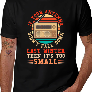 Antenna Radio Humor Tee - If Your Antenna Didnt Fall...